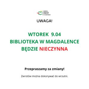 Read more about the article Uwaga! We wtorek biblioteka w Magdalence nieczynna