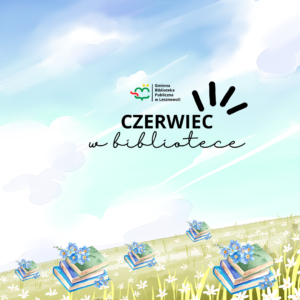 Read more about the article Kalendarz wydarzeń czerwcowych