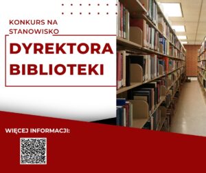 Read more about the article KONKURS NA&nbsp;STANOWISKO DYREKTORA BIBLIOTEKI