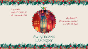 Read more about the article „Świąteczne lampiony” – warsztaty dla dzieci w&nbsp;MAL Łazy