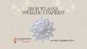 Read more about the article ZRÓB WŁASNĄ GWIAZDĘ Z&nbsp;PAPIERU! ❄