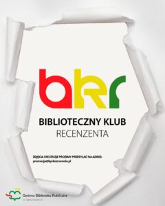 Read more about the article BIBLIOTECZNY KLUB RECENZENTA